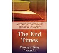 Answers to Common Questions about the End Times - [Livre en VO] Timothy J Demy, Thomas Ice (Auteur)