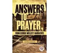 Answers To Prayer, From George Müller's Narratives