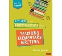 Answers To Your Biggest Questions About Teaching Elementary Writing