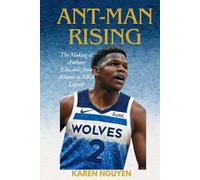 Ant-Man Rising: The Making of Anthony Edwards, from Atlanta to NBA Legend