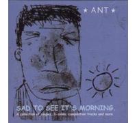 Ant - Sad to See It's Morning [Import]