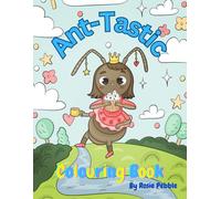 Ant-Tastic Colouring Book: Creepy Crawly, ant’s, nature, insects, bugs, garden creatures