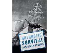 Antarctic Survival and Other Stories: Complete the Code Anthology 5