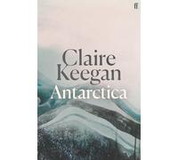 Antarctica: ‘A genuine once-in-a-generation writer.’ THE TIMES – Faber & Faber