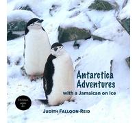 Antarctica Adventures With A Jamaican On Ice