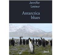 Jennifer Lesieur – Antarctica Blues – Récit – Broché