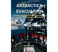 Antarctica Evacuation: Inside Antarctica’s High-Stakes Medical Evacuations, Insurance Protocols, and Survival Systems