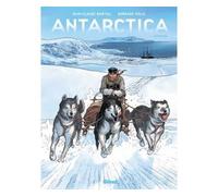 Antarctica - Tome 02 - Jean-Claude Bartoll - Glénat - cartonné - Bande dessinée