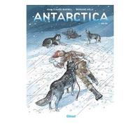 Antarctica - Tome 03 - Jean-Claude Bartoll - Glénat - cartonné - Bande dessinée
