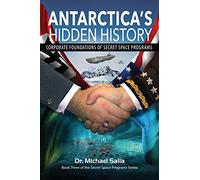 Antarctica's Hidden History: Corporate Foundations of Secret Space Programs