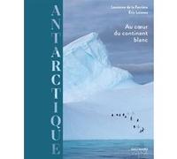 Antarctique Eric Loizeau (Auteur), Laurence de La Ferrière (Auteur)