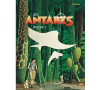 Antarès - Tome 2 - Épisode 2 Cycle 3 Antarès - Léo - Dargaud - cartonné - Bande dessinée