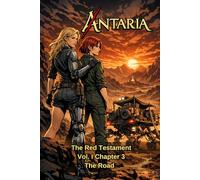 ANTARIA: The Red Testament - Vol. I - Chapter 3: The Road