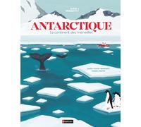 Antartique - Le continent des merveilles - Marco Cuesta hernando - Nathan - cartonné - Document jeunesse