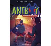 Antboy, Tome 03: SuperFourmi contre-attaque