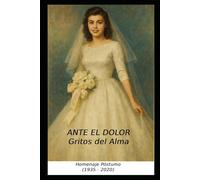 Ante El Dolor: Gritos Del Alma