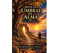 Ante el umbral del alma: Antología poética