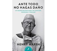 Ante todo no hagas daño / Do No Harm: Stories of Life. Death, and Brain Surgery