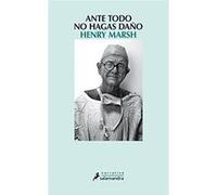 Ante Todo, No Hagas Dano Henry Marsh (Auteur)