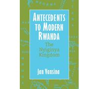 Antecedents To Modern Rwanda: The Nyiginya Kingdom