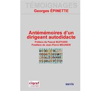 Antémémoires d'un dirigeant autodidacte - Georges Epinette - Nuvis - Phebe Eds - broché - Guide