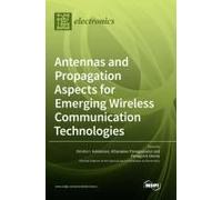 Antennas And Propagation Aspects For Emerging Wireless Communication Technologies