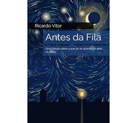 Antes da Fila: Uma fábula sobre o que se vê quando se abre os olhos