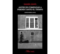 Antes de comenzar a perder tanto el tiempo: Cuentos desde la ruta