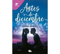 Antes de diciembre (edición revisada por la autora) (edición limitada) (Meses a tu lado 1)