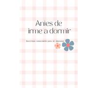 Antes de irme a dormir: Un espacio de escritura consciente para el final del día | Autoconocimiento, calma nocturna, sin fecha.
