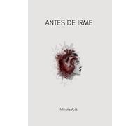 ANTES DE IRME - Mireia A.G.