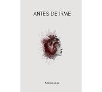 ANTES DE IRME - Mireia A.G.