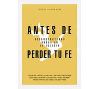 Antes de perder tu fe / Before You Lose Your Faith: Deconstruyendo dudas en la iglesia