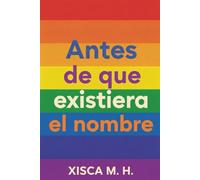 Antes de que existiera el nombre: historia LGTBI a través de vidas que desafiaron su tiempo