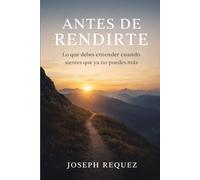 Antes de rendirte: Lo que debes entender cuando sientes que ya no puedes más