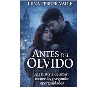 Antes del olvido: Una historia de amor, recuerdos y segundas oportunidades