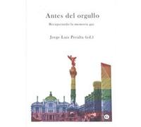 Antes Del Orgullo - [Livre en VO] Peralta, José Luis (Auteur)