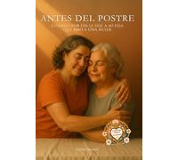 Antes del postre: Cuando por fin le dije a mi hija que amo a una mujer