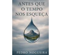 Antes Que o Tempo Nos Esqueça: Uma experiência poética com som e imagem