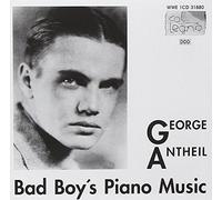 Antheil : Bad Boy’s Piano Music