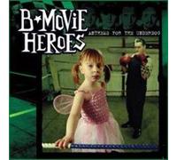 B-Movie Heroes - Anthems for The Underdog [Import]
