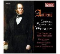 Samuel Wesley – Anthems (York Minster Choir, Varcoe, Moore) – Guild