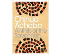 anthills of the savannah Achebe, Chinua (Auteur)