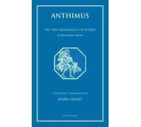 Anthimus, De Observatione Ciborum: On the Observance of Foods