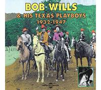 Bob Wills and His Texas Playboys 1932 / 1947