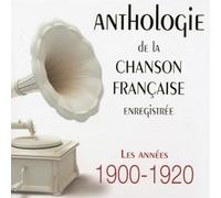 Anthologie Chanson Française 1900-1920
