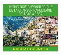Anthologie chronologique de la chanson napolitaine de 1940 à 1962 - Coffret 3 CD