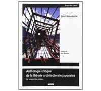 Anthologie Critique De La Théorie Architecturale Japonaise - Le Regard Du Milieu