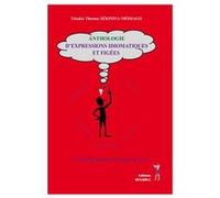 Anthologie d’expressions idiomatiques et figÉes Tchakie Thomas (Auteur)