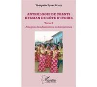 Anthologie de chants kyaman de Côte d'ivoire Tome 2 Allegnin des Assoukrou ou banjamines - Théophile Bodjé Djoke - L'harmattan - broché - Essai